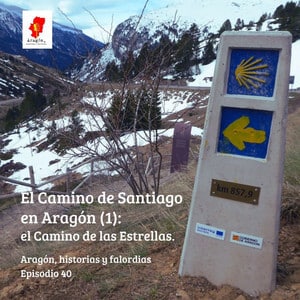 40. El Camino de Santiago en Aragón (1) el Camino de las Estrellas.