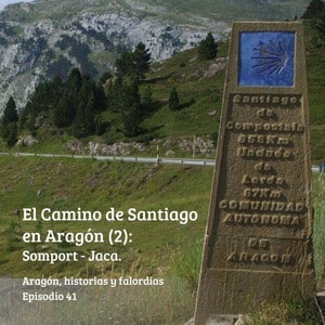 41. El Camino de Santiago en Aragón (2) Somport - Jaca