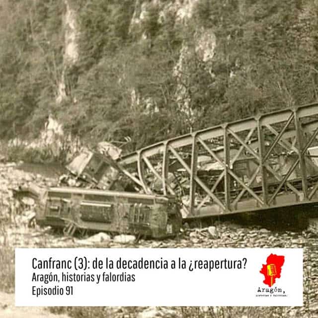 91. Canfranc (3) de la decadencia a la ¿reapertura?
