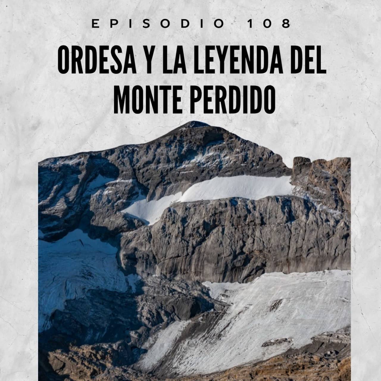 108. Ordesa y la leyenda del Monte Perdido