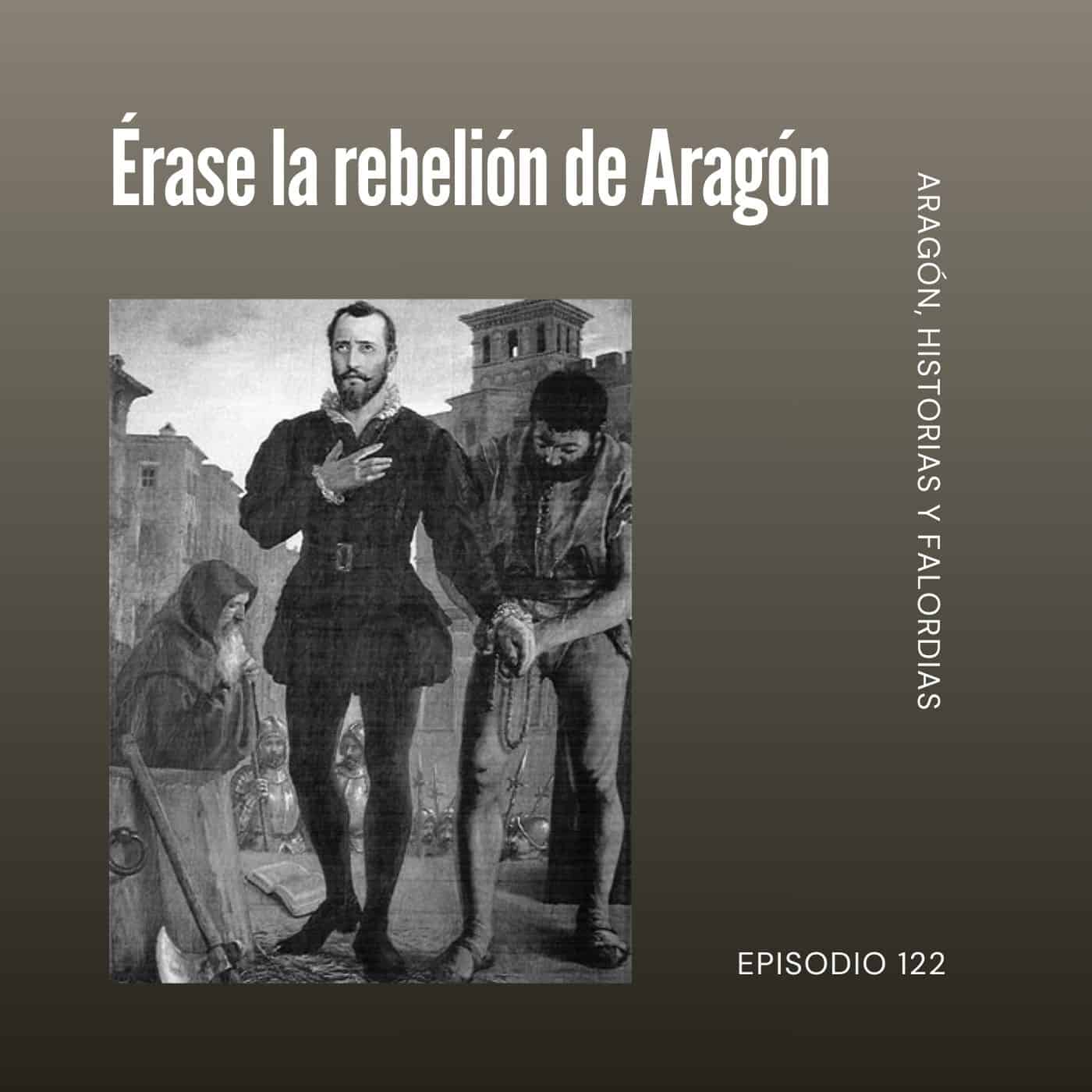 122. Érase la rebelión de Aragón