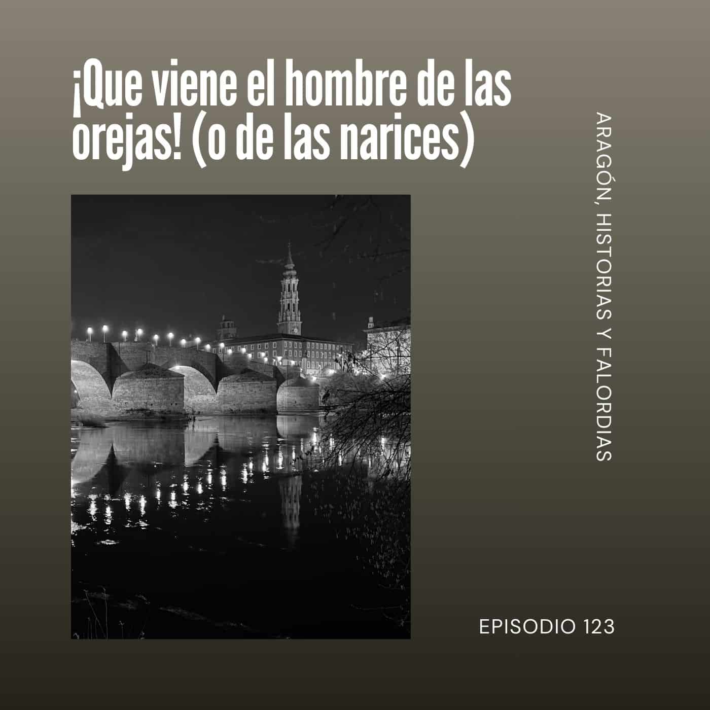 123. ¡Que viene el hombre de las orejas! (o de la narices)