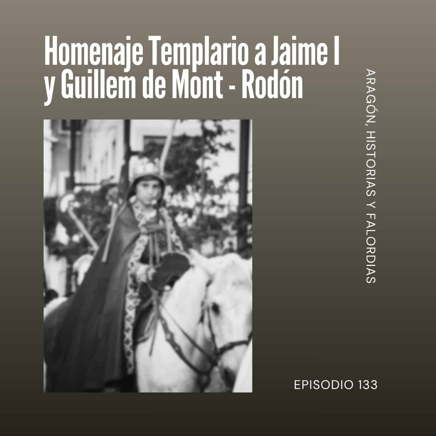 133. Homenaje Templario a Jaime I y Guillem de Mont - Rodón